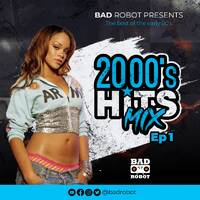 Dj BadRobot- 2000's Hits Mix Ep_1 by Deejay BadRobot