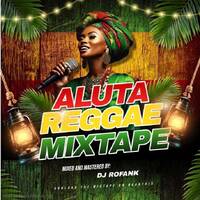 DJ ROFANK ALUTA REGGAE MIXTAPE VOL 1 by SOUNDTRACK DJS