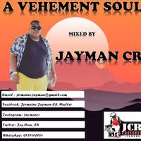 A Vehement Soul Mixed By Jayman CR by JayMan CR