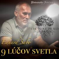 Podcast #12- Rozhovory: Téma- 9 lúčov svetla, mám ťa rád.... Hosť Eduard Sabo. by Slovanské Noviny