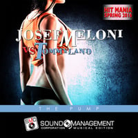 Josef Meloni vs Tommyland - The Pump (HIT MANIA SPRING 2016) by Sound Management Corporation