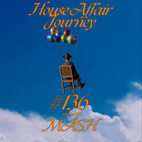 LPDHM 136 - House Affair Journey EP5 Mixed by MASH (BIRTHDAY MIX) by MÄSH - LPDHM