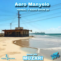 Aero Manyelo - Herbal 3 Radio show 66 (Muzari guest mix) by Aero Manyelo