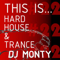 This Is... Best Of Trance Anthems: Harder Faster Stronger | DJ Monty's Hard House &amp; Trance Podcast #Vol 22 by DJ Monty UK