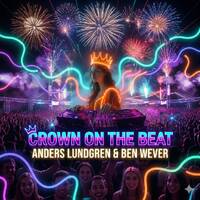 Anders Lundgren &amp; Ben Wever - Crown On The Beat by Anders Lundgren