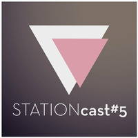 STATIONcast #5 by Station Süd