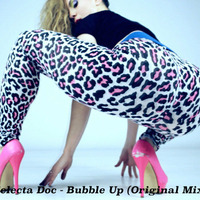 Selecta Doc - Bubble Up (Original Mix) by Selecta Doc
