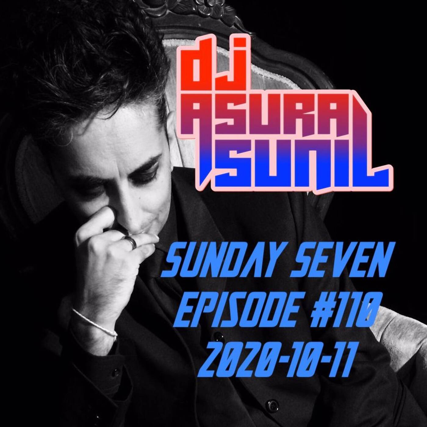 DJ AsuraSunil's Sunday Seven Mixshow #110 - 20201011 episode artwork