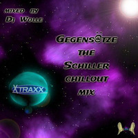 Gegens@tze the Schiller Chillout Mix by X-Traxx