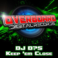DJ D?S - Keep 'em Close by Overboard Digital Records