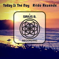 Rildo Rezende - Today Is The Day (Original Mix) by Rildo Rezende