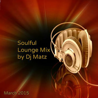 ★Soulful Lounge Mix By Dj Matz★ by Dj Matz