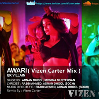 Ek Villain - Aawari (Dubstep) Vizen Carter by Vizen Carter