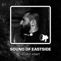 Helmut Kraft - Sound of Eastside 230416 by Helmut Kraft Techno
