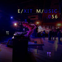 E/xit M/usic .056 by Pardon Garçon