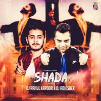 Shada Dj Rahul Kapoor X Dj Abhishek by DJ Rahul Kapoor