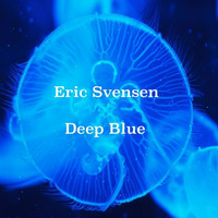 Deep Blue (DJ Set) by Eric Svensen