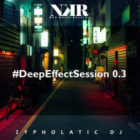 ZypholaticDJ #DeepEffectSession 0.1 mix by ZypholaticDJ