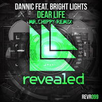 Dannic Ft. Bright Lights - Dear Life (MrChippy Remix) by MrChippy