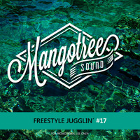 Mangotree Sound - Freestyle Juggling 17 by Mangotree Sound
