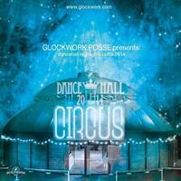 Glockwork Posse - Dancehall Circus - 2014 by Glockwork Posse