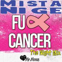 FU Cancer - The Night Mix by Mista Nige
