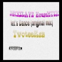 lets dance [original mix] by Two-tee Rsa DaDeckslavedeejay