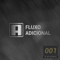 Fluxo Adicional #001 - Discover Underrated Artists! by Filipe Patricio
