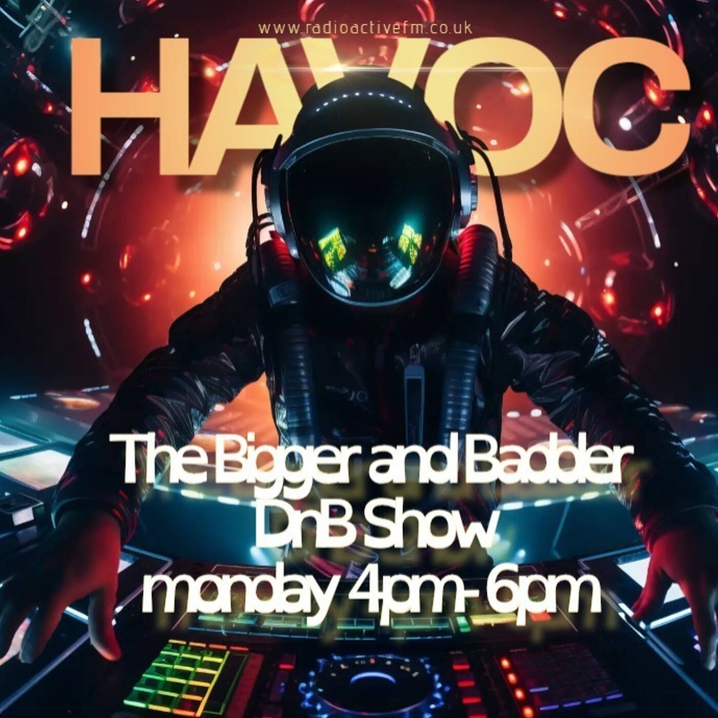 HaVoC - The Bigger and Badder DnB Show 7.10.24