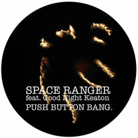 Push Button Bang feat Good Night Keaton (Original12") LMNKV96 by Space Ranger/ Dublex Inc. / Leonhard West