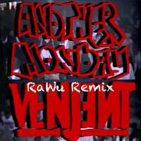 Venjent - Another Monday (RaWu Remix) by RaWu