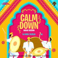 Calm Down (Indian Tapori Mix) - DJ Akhil Talreja by Bollywood DJs Club