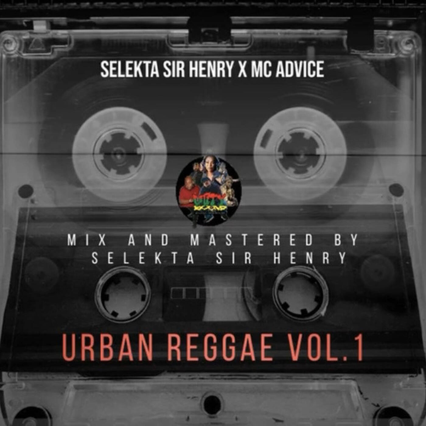 Selekta Sir Henry X Mc Advice - Urban Reggae Vol 1 episode artwork