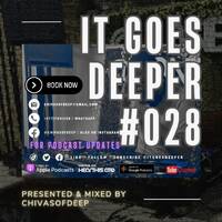 It Goes Deeper Episode 28 Compiled by ChivasOfDeep by ChivasOfDeep
