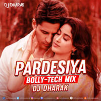Pardesiya (BollyTech Mix) - DJ Dharak by DJ Dharak