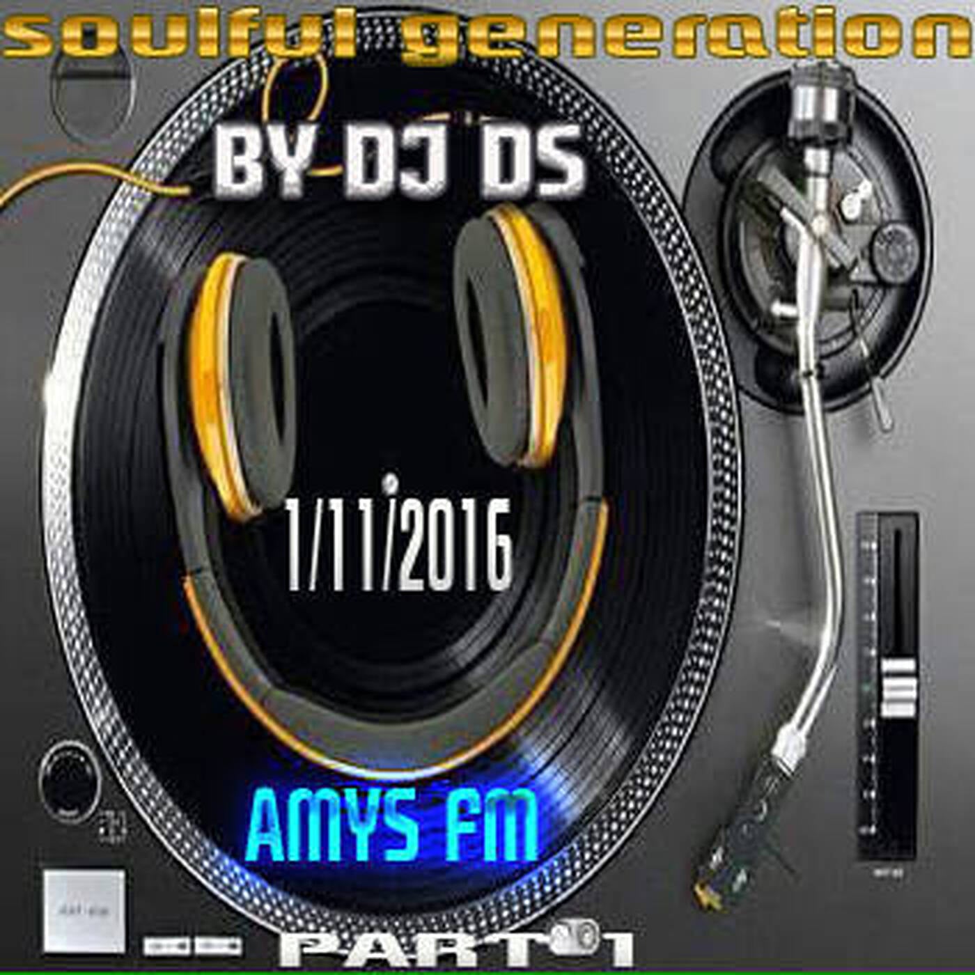 SOULFUL GENERATION ON AMYS FM LIVE SHOW BY  DJ DS (FRANCE)  NOVEMBER 2016 FIRST PART episode artwork