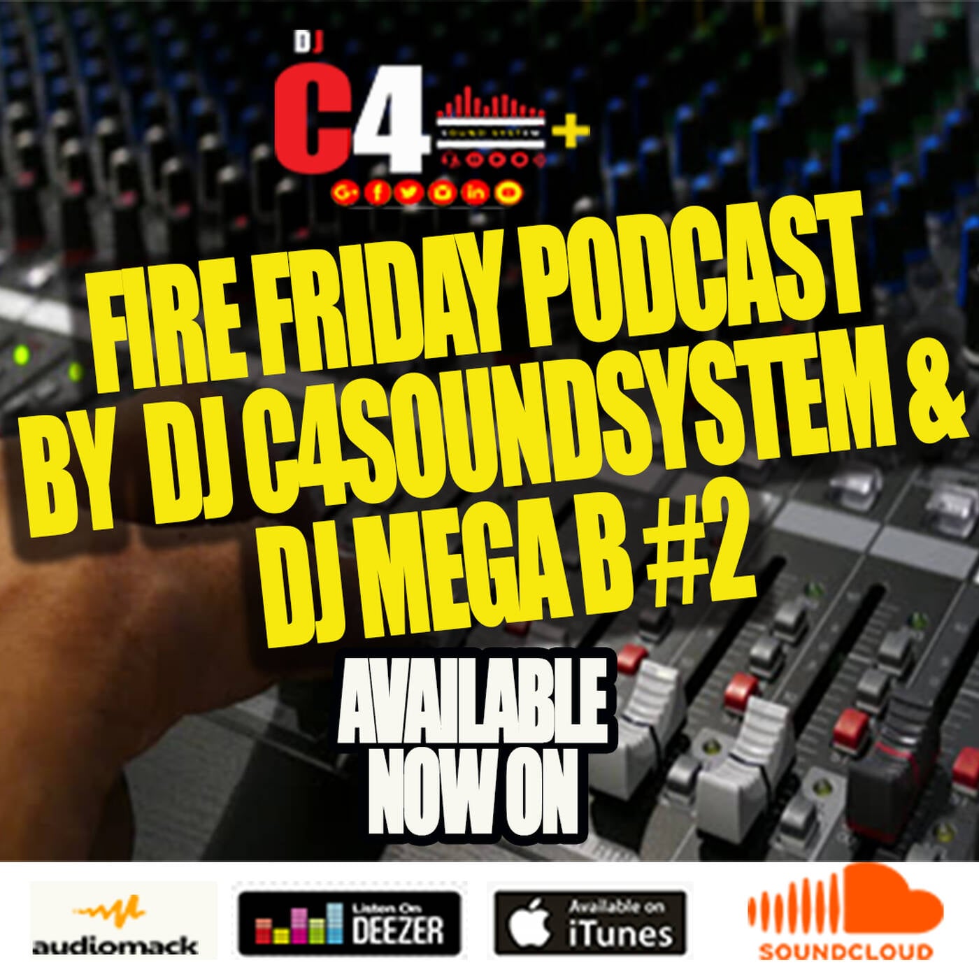 FIRE FRIDAY PODCAST -  BY  DJ C4SOUNDSYSTEM & DJ MEGA B #2. episode artwork