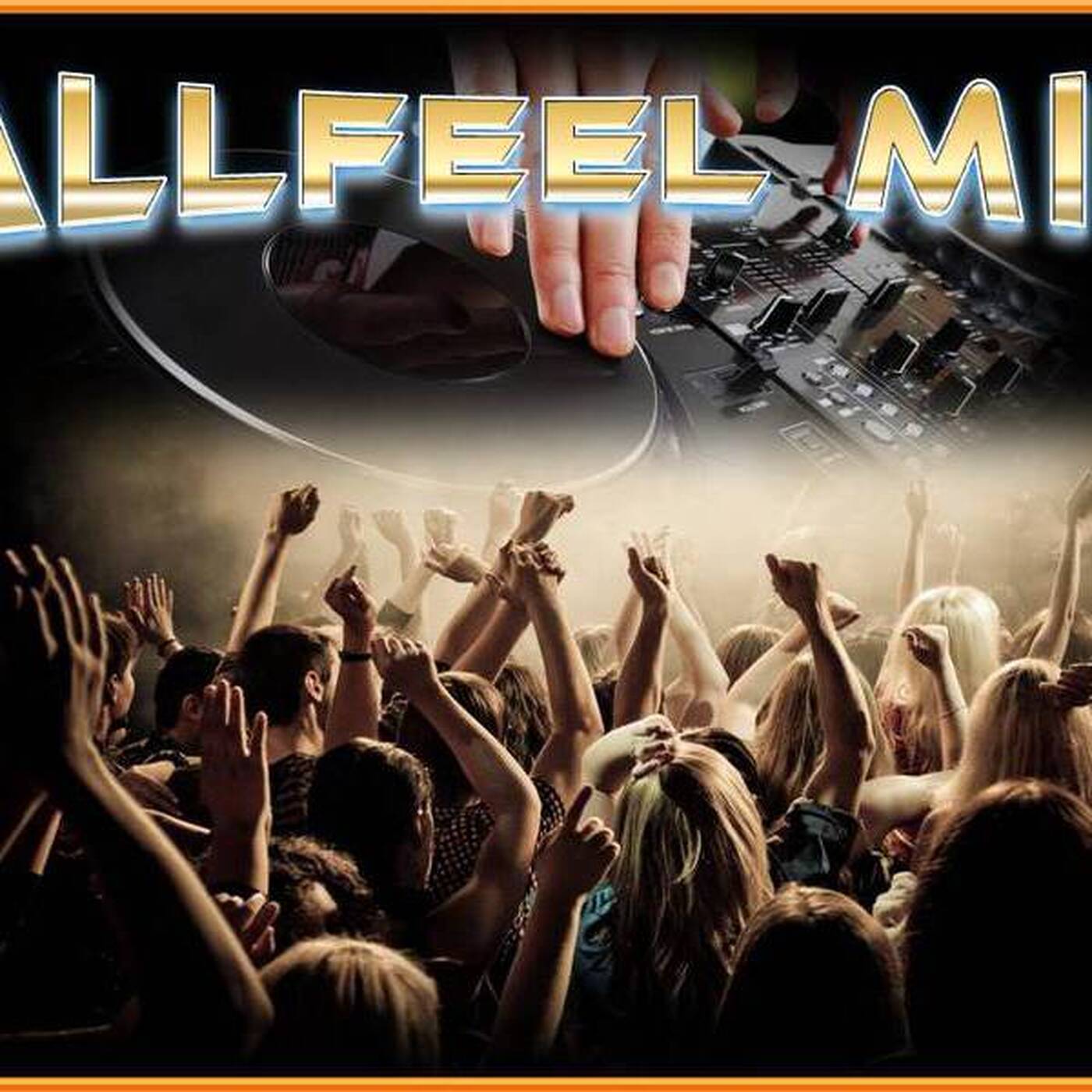 Replay AllFeeL Mix (Part1/2) du 26/04/2017 sur Radio Belfortaine #AllFeeLMix