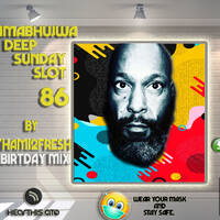 Amabhujwa Deep Sunday Slot 86 #Bring Back Afro House Birthday Mix by #Bring Back Deep House