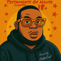 Testaments Of House Chapter 18 Mixed By PoeticSoul DJ by Sir PoeticSoul