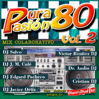 Disc Jockeys Amigos de Disco Dial 80 - Pura Pasion 80 Vol 2 by Pura Pasión 80