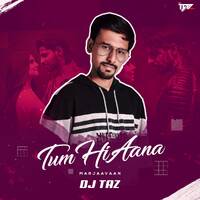 TUM HI AANA - DJ TAZ by Dj Taz