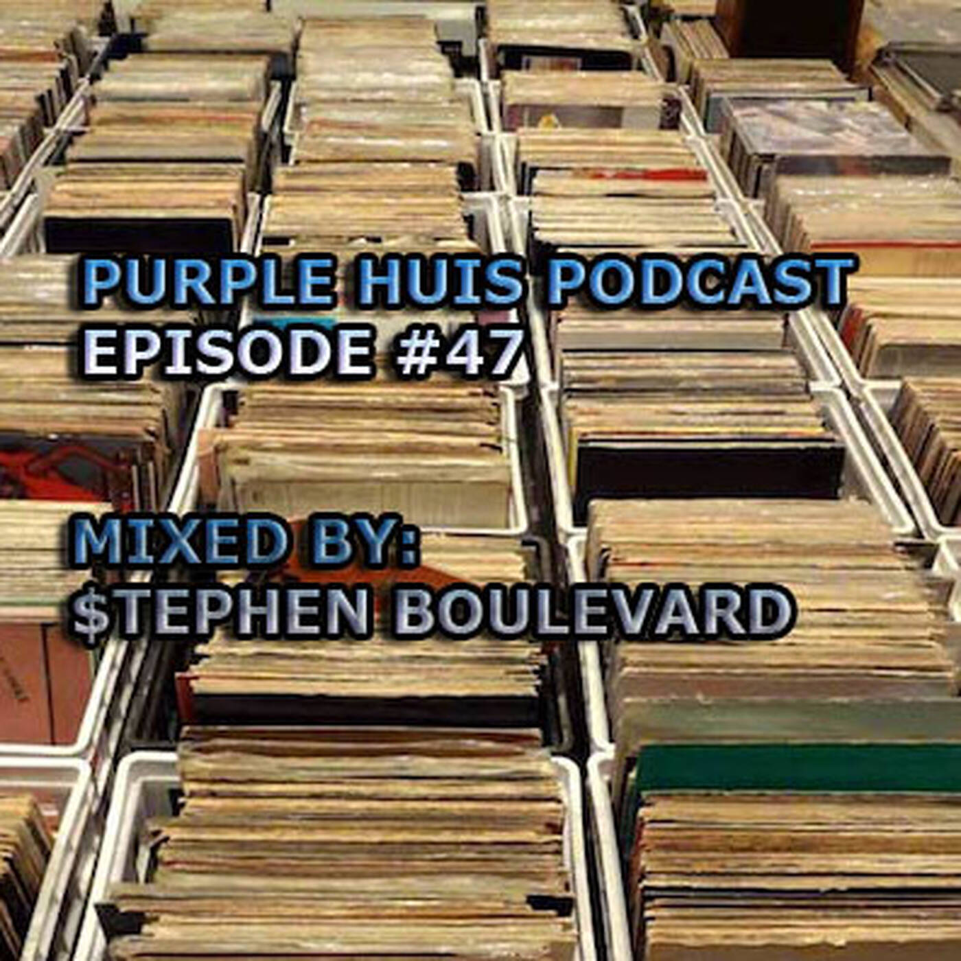PURPLE HUIS PODCAST EPISODE #47 episode artwork