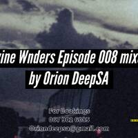 Dvine Wnders Episode 008 mixed and compiled by Orion DeepSA by Orion DeepSA