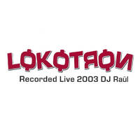 Lokotron Recorded Live 2003 DJ Raül by Dubnoise Dj Producer