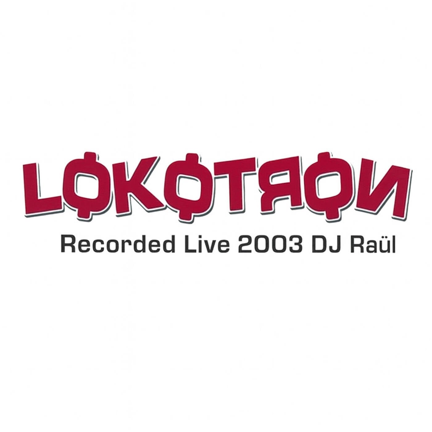 Lokotron Recorded Live 2003 DJ Raül episode artwork
