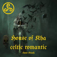 House of Kha celtic romantic by Hans Krauß
