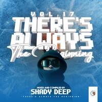 There's Always The Beginning Vol.17 Guest Mix By Shady Deep by Shady Deep @Bookings_Call/WhatsApp_0634692516