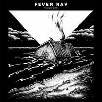 Fever Ray  -   Triangle Walks (Rex The Dog Remix) by Jovi Cámara Martínez