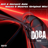 Arii &amp; Hervert Asia - Naces o Mueres (Original Mix) by Doga Records